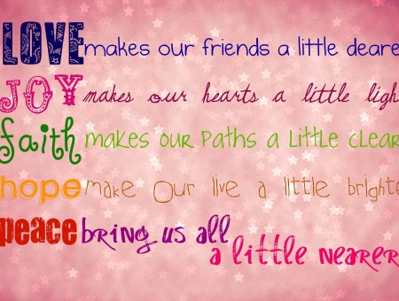 Love Make Our Friends A Little Dearer
