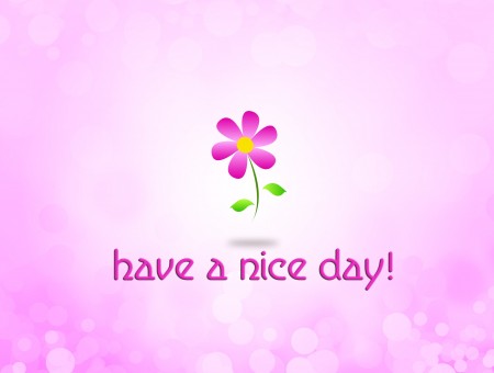 Pink Flower Have A Nice Day Sign