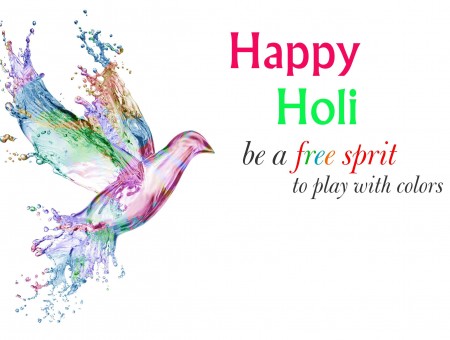 Happy Holi Be A Free Sprit To Play With Colors