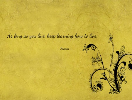 Long You Live, Keep Learning How To Live