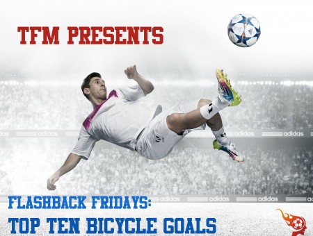 Tfm Presents Flashback Fridays: Top Ten Bicycle Goals