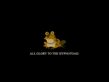 All Glory To The Hypnotoad